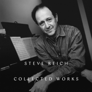REICH, STEVE - COLLECTED WORKS