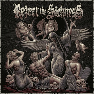 REJECT THE SICKNESS - WEIGHT OF SILENCE