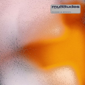Rhode & Brown - MULTITUDES (1 x LP)