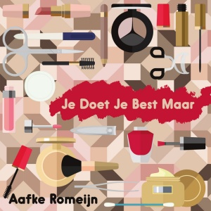 ROMEIJN, AAFKE - JE DOET JE BEST MAAR