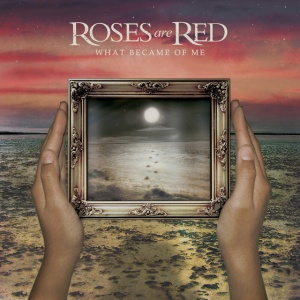Roses Are Red - WHAT BECAME OF ME (1 x LP)