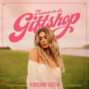 Roxeanne Hazes - TRANEN IN DE GIFTSHOP (1 x CD)