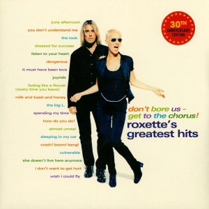ROXETTE - албум DON'T BORE US GET TO THE CHORUS! (30th Anniversary Edition) (2XLP) (Black vinyl) (Gatefold Sleeve) (Limited Edition)