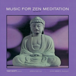 SCOTT, TONY - MUSIC FOR ZEN MEDITATION