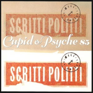 Scritti Politti - CUPID & PSYCHE 85 (2 x LP)