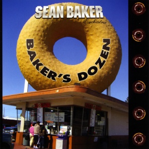 Sean Baker Orchestra - BAKER'S DOZEN (1 x CD)