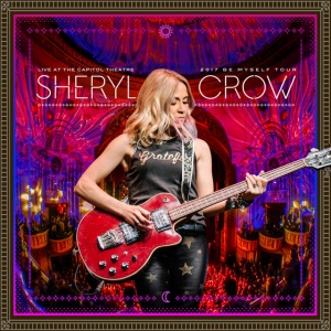Sheryl Crow - LIVE AT THE CAPITOL THEATRE-2017 (2 x LP)