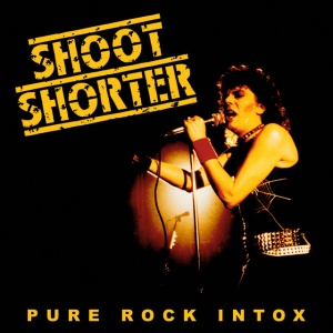 Shoot Shorter - PURE ROCK INTOX (1 x CD)