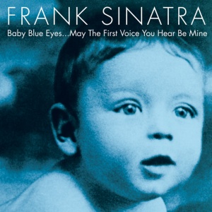 SINATRA, FRANK - BABY BLUE EYES