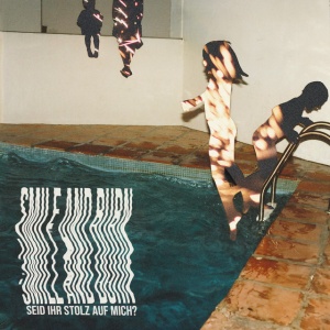 SMILE AND BURN - SEID IHR STOLZ AUF MICH?
