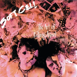 SOFT CELL - THE ART OF FALLING APART