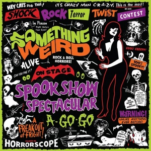 Something Weird - SPOOK SHOW SPECTACULAR A-GO-GO (2 x LP)