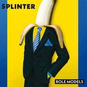 SPLINTER - ROLE MODEL