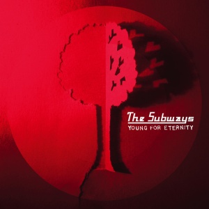 SUBWAYS - YOUNG FOR ETERNITY