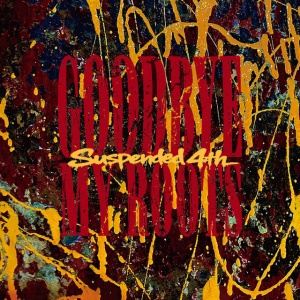 Suspended 4th - GOODBYE MY ROOTS (2 x CD)