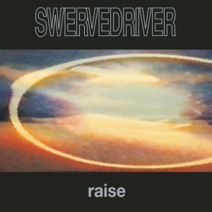 Swervedriver - Raise (1 x CD)