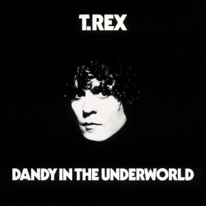 T. REX - DANDY IN THE UNDERWORLD