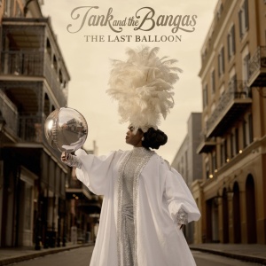 Tank And The Bangas - LAST BALLOON (1 x LP)