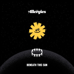 The Allergies - BENEATH THIS SUN (1 x LP)