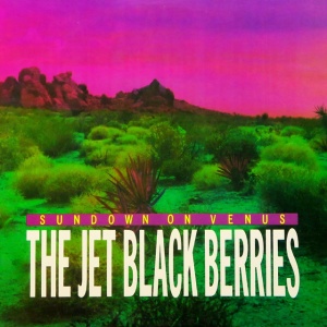 The Jet Black Berries - SUNDOWN ON VENUS (1 x CD)