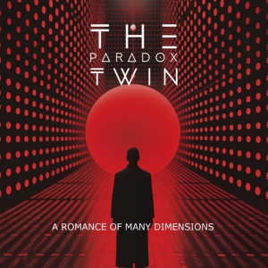 The Paradox Twin - A ROMANCE OF MANY DIMENSIONS (1 x CD)