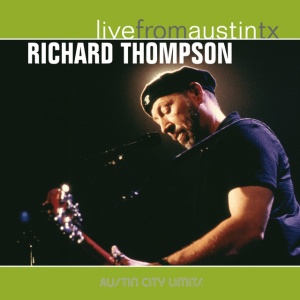 THOMPSON, RICHARD - LIVE FROM AUSTIN, TX