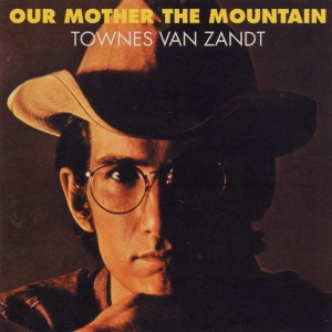 Townes Van Zandt - OUR MOTHER THE MOUNTAIN (1 x LP)