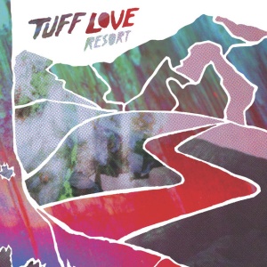 TUFF LOVE - RESORT