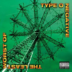 TYPE O NEGATIVE - THE LEAST WORST OF