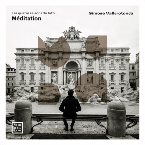 VALLEROTONDA, SIMONE - MEDITATION: LES QUATRE SAISONS DU LUTH