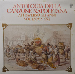 Various – албум Antologia Della Canzone Napoletana Attraverso Gli Anni - Vol. 12