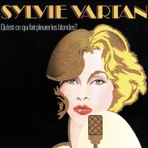VARTAN, SYLVIE - QU'EST-CE QUI FAIT PLEURER LES BLONDES
