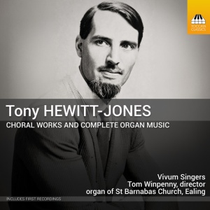 Vivum Singers - TONY HEWITT-JONES: CHORAL WORKS AND COMPLETE ORGAN MUSIC (1 x CD)