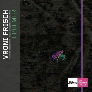 Vroni Frisch - EPHEMER - JAZZ THING NEXT GENERATION VOL. 115 (1 x CD)