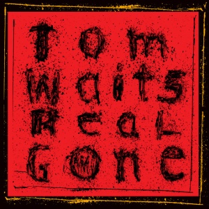 WAITS, TOM - REAL GONE