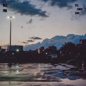 Wild Pink - STILL COMING DOWN (1 x CD)