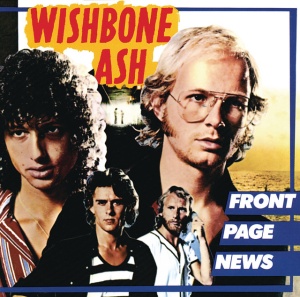 WISHBONE ASH - FRONT PAGE NEWS