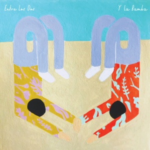 Y LA BAMBA - ENTRE LOS DOS