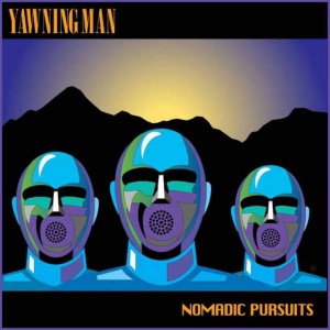 YAWNING MAN - NOMADIC PURSUITS