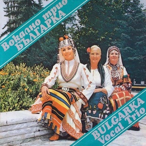 Вокално Трио Българка (Bulgarka Vocal Trio) – албум Вокално Трио Българка (Bulgarka Vocal Trio)