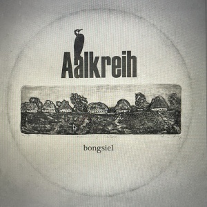 Aalkreih - BONGSIEL (1 x LP)