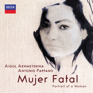 Aigul Akhmetshina,Antonio Pappano - MUJER FATAL (1 x CD)