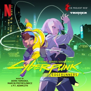 AKIRA YAMAOKA, MARCIN ... - Cyberpunk: Edgerunners (Original Series Soundtrack)