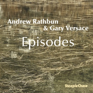 Andrew Rathbun & Gary Versace - EPISODES (1 x CD)