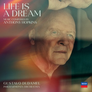 Anthony Hopkins,Philharmonia Orchestra,Gustavo D - LIFE IS A DREAM (2 x LP)