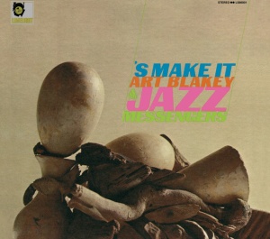 ART BLAKEY & THE J... - 'S MAKE IT