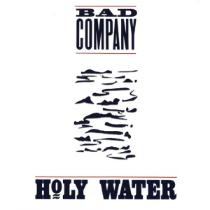 BAD COMPANY - HOLY WATER