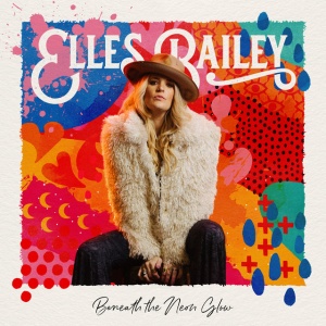 BAILEY, ELLES - BENEATH THE NEON GLOW