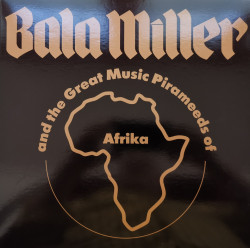 Bala Miller And The Great Music Pirameeds Of Afrika – албум Pyramids