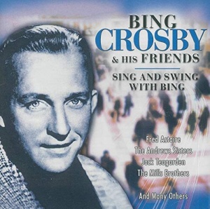 Bing Crosby & His Friends – албум Sing And Swing With Bing (2xCD)